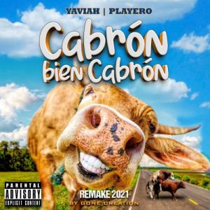 Playero, Yaviah – Cabrón Bien Cabrón (Gone Creation Remake 2021)